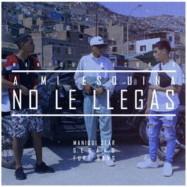 Album cover of A Mi Esquina No Le LLegas (feat. Gerard & Fury Gang)