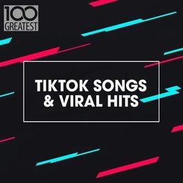 Album cover of 100 Greatest TikTok Songs & Viral Hits