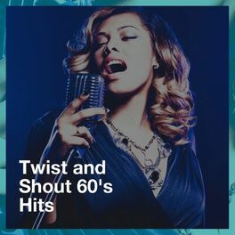 Album cover of Twist and Shout 60's Hits