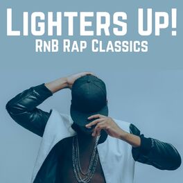 Album cover of Lighters Up! RnB Rap Classics
