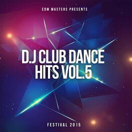Album cover of D.J Club Dance Hits, Vol. 5: Festival 2015