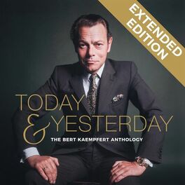 Album cover of Today & Yesterday - The Bert Kaempfert Anthology (Extended Edition)