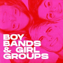 Album cover of Boy Bands & Girl Groups