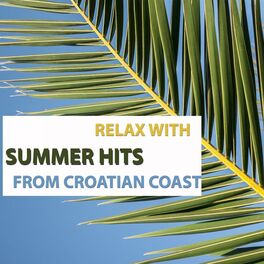 Album cover of Relax With Summer Hits From Croatian Coast