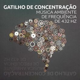 Album cover of Gatilho de Concentração: Música Ambiente de Frequência de 432 Hz para Foco, Estudo e Meditação, Música de Fundo