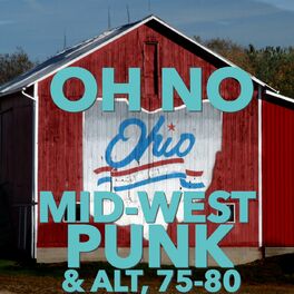 Album cover of Oh No, Ohio! Mid-West Punk and Alt, 75-80