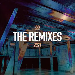 Album cover of 33 Music - The Remixes 2021