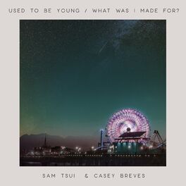 Album cover of Used To Be Young / What Was I Made For?