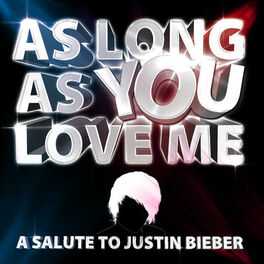 Album cover of As Long As You Love Me - A Salute to Justin Bieber