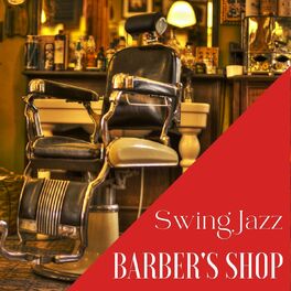 Album cover of Barber's Shop: Swing Jazz Songs to Relax and Take Care of Yourself at the Barber