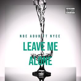 Album cover of Leave Me Alone (feat. NYCE)