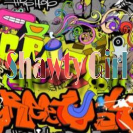 Album cover of Shawty Girl (feat. Lazy-E, Apache, JEYMZ & Don cinz)