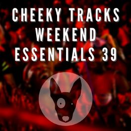 Album cover of Cheeky Tracks Weekend Essentials 39