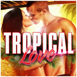 Album cover of Tropical Love