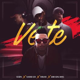 Album cover of Vete (feat. Yander Luis, Yohanis & Lobo King Dowa)