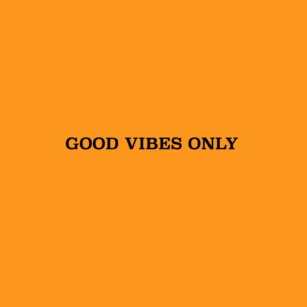 Give vibes. Good Vibes only. Good Vibes only обои. Only Vibe. Гуд вайбс Эстетика.