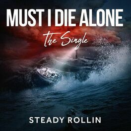Album cover of Must I Die Alone