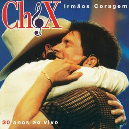 Album cover of Irmãos Coragem: 30 Anos Ao Vivo