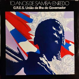 Album cover of 10 Anos de Samba Enredo - G. R. E. S. União da Ilha do Governador