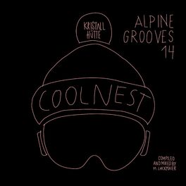 Album cover of Alpine Grooves 14 Coolnest (Kristallhütte)