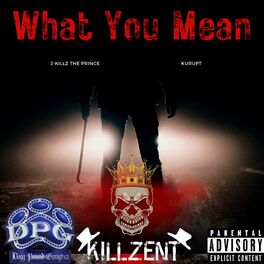 Album cover of What You Mean (feat. KURUPT)