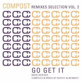 Album cover of Compost Remixes Selection Vol. 2 - Go Get It - More Remixes