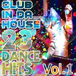 Album cover of Club in da house - 23 Dance Hits, Vol. 1
