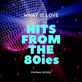 Album cover of What Is Love (Hits from the 80ies)