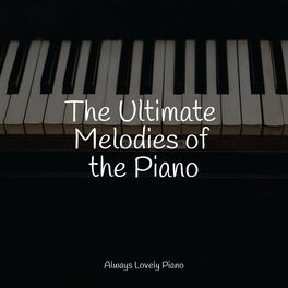 Album cover of The Ultimate Melodies of the Piano