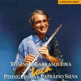 Album cover of Toninho Carrasqueira Toca Pixinguinha e Pattápio Silva (A Brazilian Legacy)
