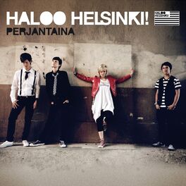 Haloo Helsinki : albums, chansons, playlists | À écouter sur Deezer