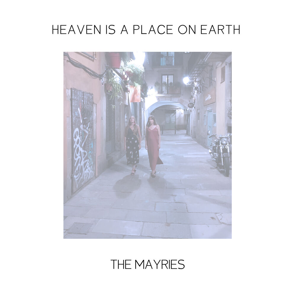 Heaven is a lie. Heaven is a place on Earth слушать. Heaven is a place on Earth Ноты. The mayries. Heaven is a place on Earth перевод.