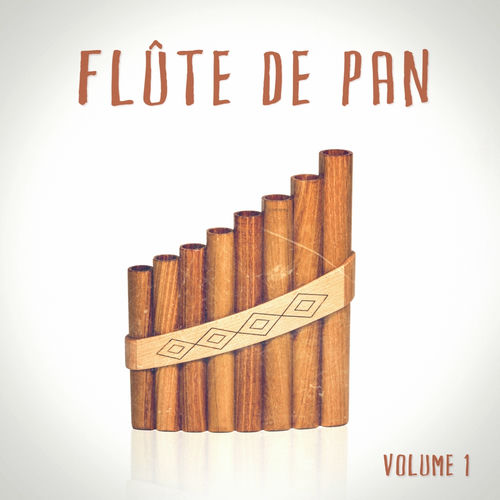 Flute de Pan Flûte de pan chansons et paroles Deezer