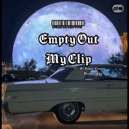 Album cover of Empty Out My Clip (feat. Rascal, Creeper & Dreamer Locz)