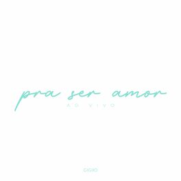 Album cover of Pra Ser Amor (Ao Vivo)