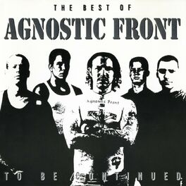 Album cover of To Be Continued: The Best of Agnostic Front
