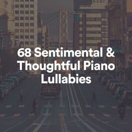 Album cover of 68 Sentimental & Thoughtful Piano Lullabies