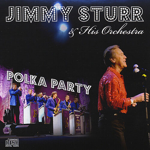 Jimmy Sturr and his Orchestra Polka Party lyrics and songs Deezer