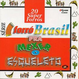 Album cover of Série Forró Brasil : 20 Super Forrós - Pra Mexer o Esqueleto