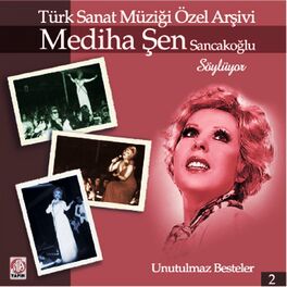 Album cover of Mediha Şen Sancakoğlu Söylüyor - Türk Sanat Müziği Özel Arşivi, Vol. 2