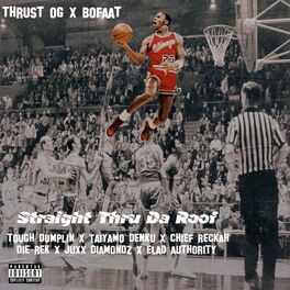 Album cover of Straight Thru Da Roof (feat. Tough Dumplin, Taiyamo Denku, Chief Reckah, Die-Rek, Juxx-Diamondz & Elad Authority)