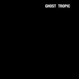 Album cover of Ghost Tropic
