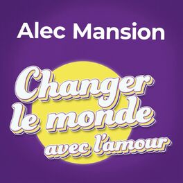 Album cover of Changer le monde avec l'amour