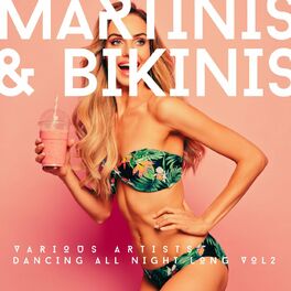 Album cover of Martinis & Bikinis (Dancing All Night Long), Vol. 2