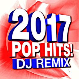 Album cover of 2017 Pop Hits! DJ Remix