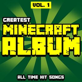 Album cover of Greatest Minecraft Album: All Time Hit Songs, Vol.1