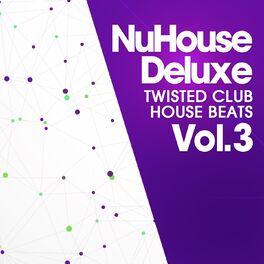 Album cover of Nu House Deluxe Vol.3 (Twisted Club House Beats)