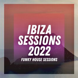 Album cover of Ibiza Sessions 2022