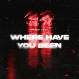Album cover of Where Have You Been (feat. KHALI)