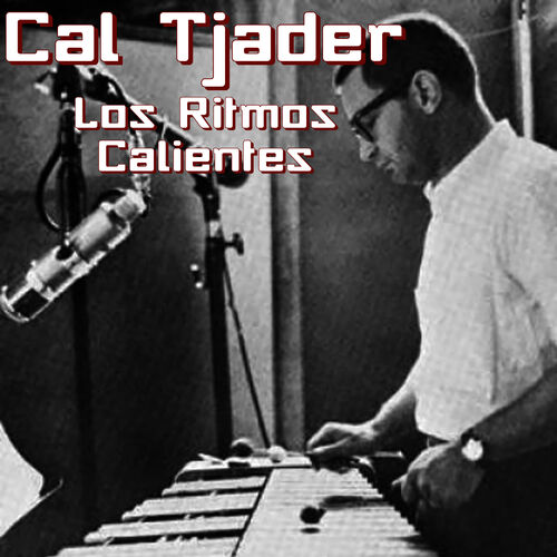 Cal Tjader - Los Ritmos Calientes: lyrics and songs | Deezer